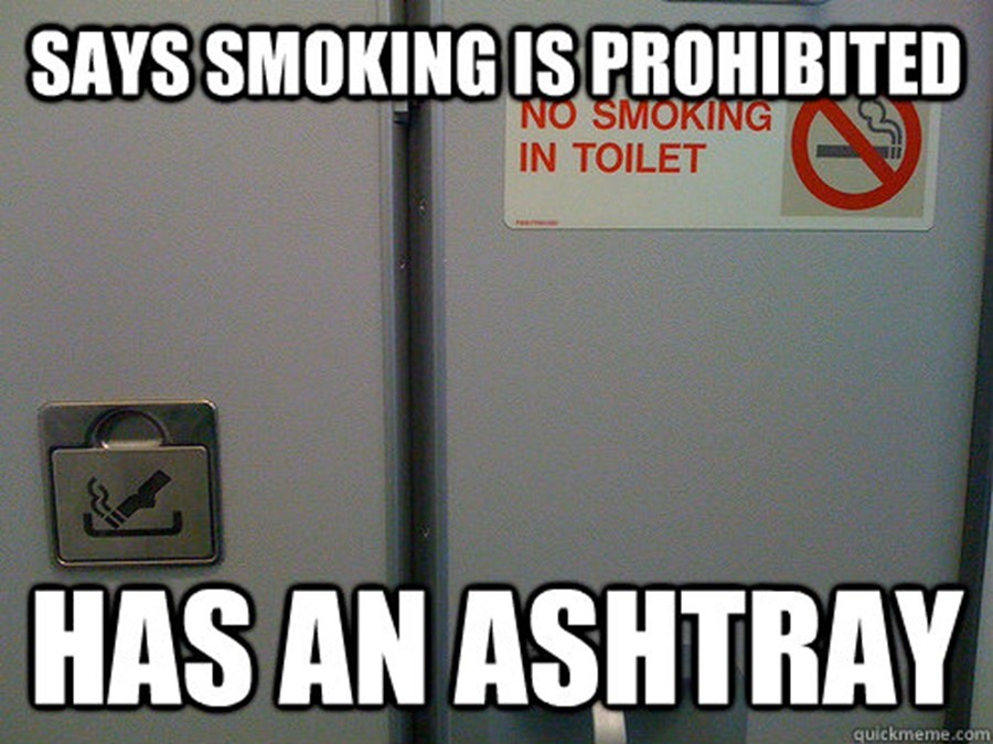 "Fumer est interdit, mais il y a un cendrier !"